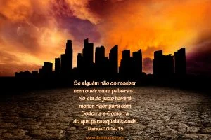 Mateus 10:14 - E, se ninguém vos receber, nem escutar as vossas